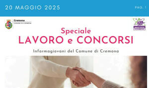 SPECIALE LAVORO CONCORSI Cremona, Crema, Soresina, Casal.ggiore |  20 maggio 2025