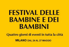 (MI) CULTURA. TORNA IL FESTIVAL DELLE BAMBINE E DEI BAMBINI DAL 24 AL 27 MAGGIO