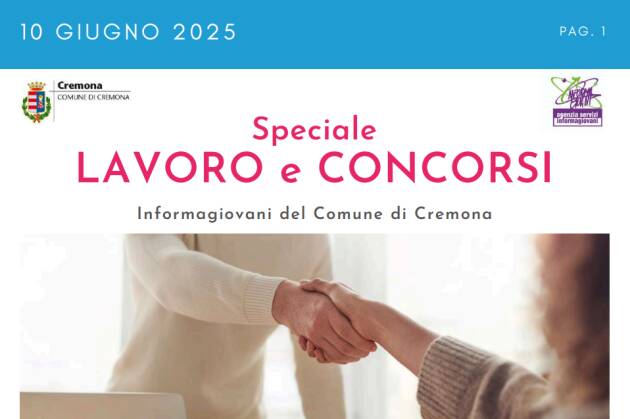 SPECIALE LAVORO CONCORSI Cremona, Crema, Soresina, Casal.ggiore |  10 giugno 2025
