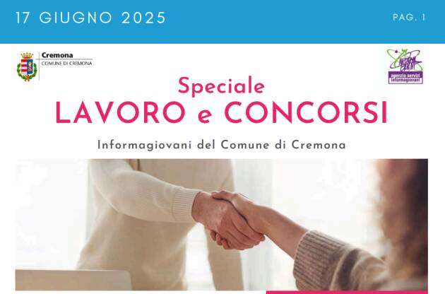 SPECIALE LAVORO CONCORSI Cremona, Crema, Soresina, Casal.ggiore |  17 giugno 2025