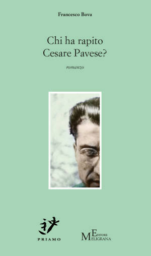 “CHI HA RAPITO CESARE PAVESE?” IL ROMANZO DELLO SCRITTORE FRANCESCO BOVA 