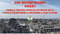 Firma Petizione RICOSTRUIRE GAZA - Solo ai palestinesi spetta la titolarità della ricostruzione