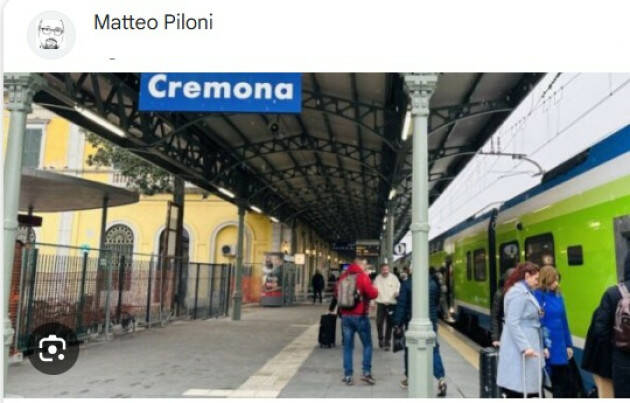 BRESCIA-CREMONA-PIACENZA, PILONI (PD):BENE L’ACCORDO QUADRO PER LA RIATTIVAZIONE DELLA LINEA, 