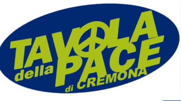 Tavola della pace di Cremona invita all'incontro di sabato 13 ore 16 a Spazio Comune