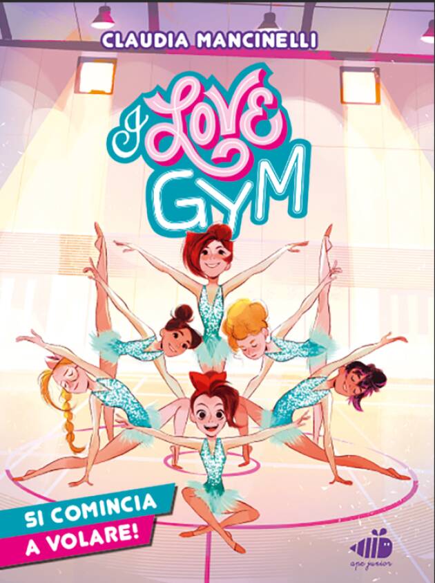 Il nuovo libro Claudia Mancinelli  I LOVE GYM Si comincia a volare!