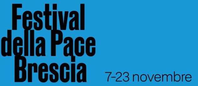 Brescia AL VIA L’OTTAVA EDIZIONE DEL FESTIVAL DELLA PACE