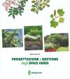 Edagricole PROGETTAZIONE E GESTIONE DEGLI SPAZI VERDI di Mario Ferrari