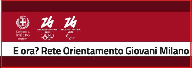 POLITICHE GIOVANILI. NASCE 'E ORA? RETE ORIENTAMENTO GIOVANI MILANO'