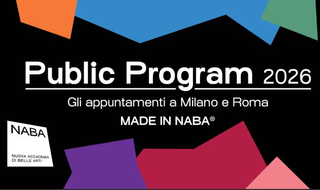 NABA PUBLIC PROGRAM: UN PALINSESTO DI EVENTI APERTI ALLA CITTÀ 