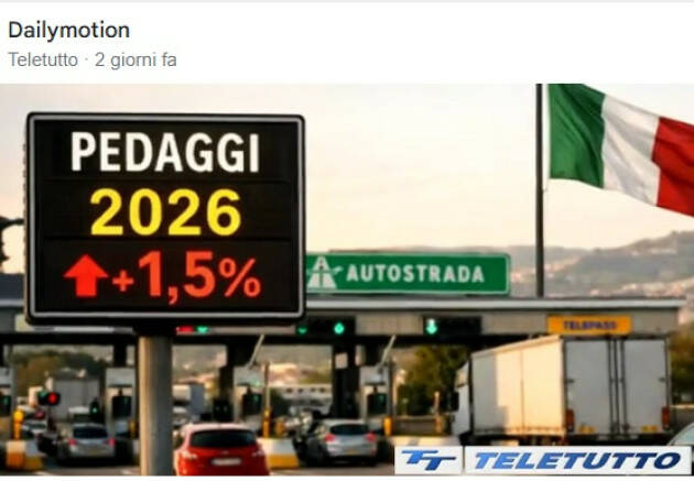 PEDAGGI AUTOSTRADALI: EUROPA VERDE (BALOTTA),SALVINI REGALA  UN AUMENTO DELL’1,5%. FAVORITE LE CONCESSIONARIE STATALI