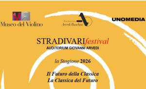  STRADIVARIfestival AUDITORIUM GIOVANNI ARVEDI la Stagione 2026