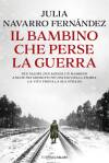 SALANI EDITORE Julia Navarro Fernández  IL BAMBINO CHE PERSE LA GUERRA