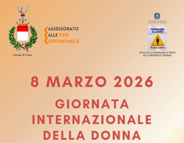 Crema l' 8 marzo si celebra la Giornata Internazionale della donna. 