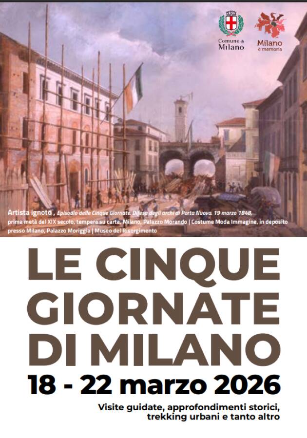 È MEMORIA. DAL 18 AL 22 MARZO MILANO CELEBRA IL 178° ANNIVERSARIO DELLE CINQUE GIORNATE