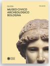 La nuova guida del Museo Civico Archeologico di Bologna