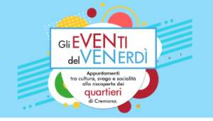 Eventi del venerdì - Appuntamenti tra cultura, svago e socialità