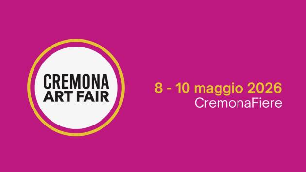 Cremona Art Fair 2026  il grande appuntamento con l’arte contemporanea