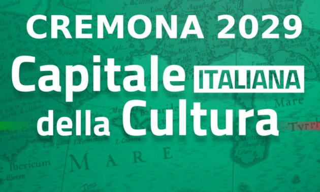 CREMONA CAPITALE CULTURA. VIA LIBERA ALLA CANDIDATURA, DI REGIONE LOMBARDIA