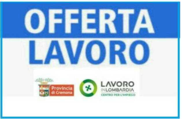 Attive 124 offerte lavoro CPI  05/05/2026 Cremona,Crema,Soresina e Casal.ggiore
