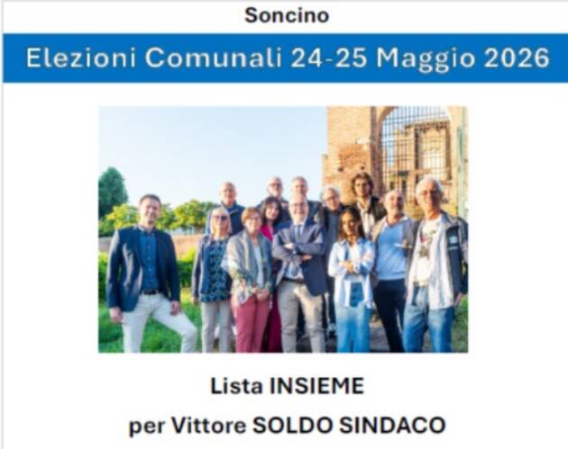 Elezioni a Soncino 24-25 maggio INSIEME con Vittore Soldo Sindaco