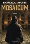 Salani Editiri presenta MOSAICUM di Emanuela Taschini