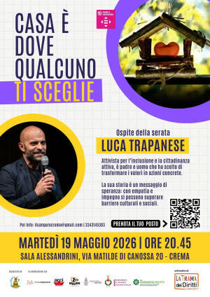 Crema L’INCONTRO CON LUCA TRAPANESE “CASA È DOVE QUALCUNO TI SCEGLIE”