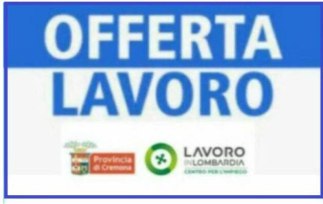 Attive 165 offerte lavoro CPI  03/06/2026 Cremona,Crema,Soresina e Casal.ggiore