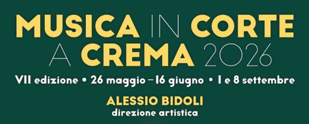 Crema Pro Loco ultimo appuntamento di  MUSICA IN CORTE 2026 — VII Edizione?