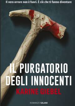 Salani Editore presenta Karine Giebel IL PURGATORIO DEGLI INNOCENTI