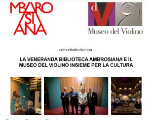 La Veneranda Biblioteca Ambrosiana e il Museo del Violino insieme per la cultura