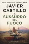 Salani Editore Torna Javier Castillo  con il suo thriller IL SUSSURRO DEL FUOCO