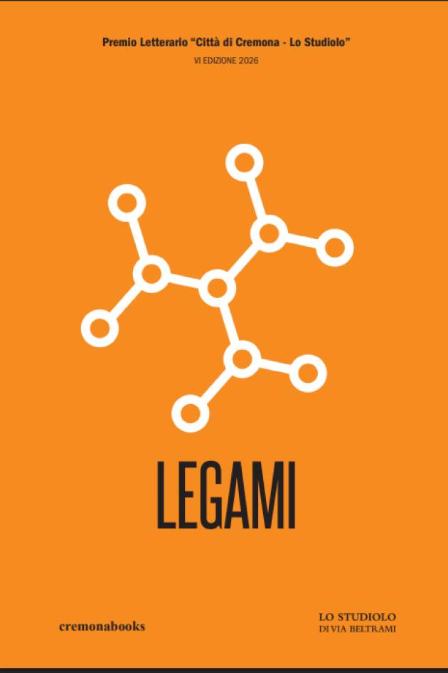 “LEGAMI” - VI edizione del Premio Letterario “Città di Cremona - Lo Studiolo”