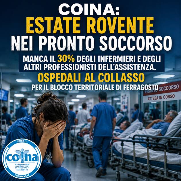 Roma IL COINA DENUNCIA : ESTATE 2026 ROVENTE NEI PRONTO SOCCORSO ITALIANI