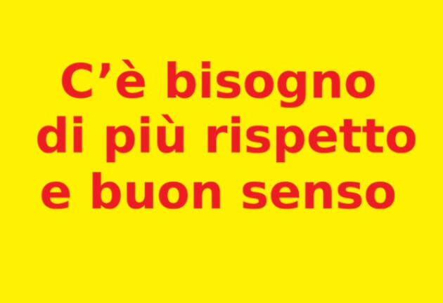 C’è bisogno di più rispetto e buon senso | Francesco Lena ( Bergamo )