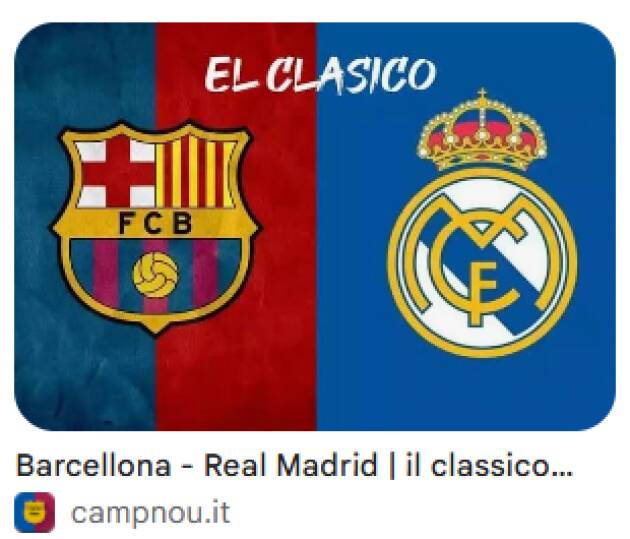L'eterna rivalità Barcellona-Real Madrid: il dato del testa a testa nel 2026