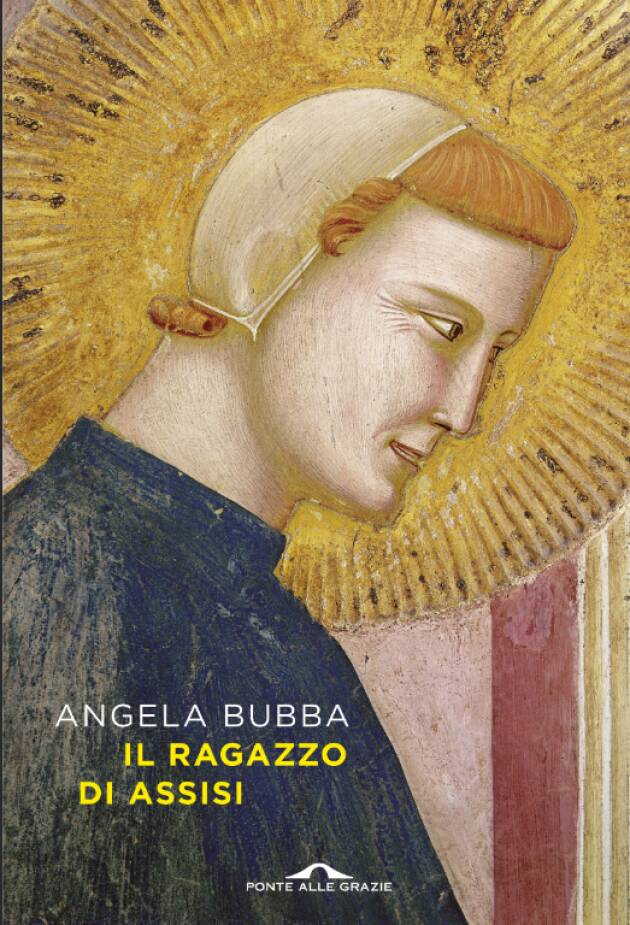 Il nuovolibro di Angela Bubba  Il ragazzo di Assisi