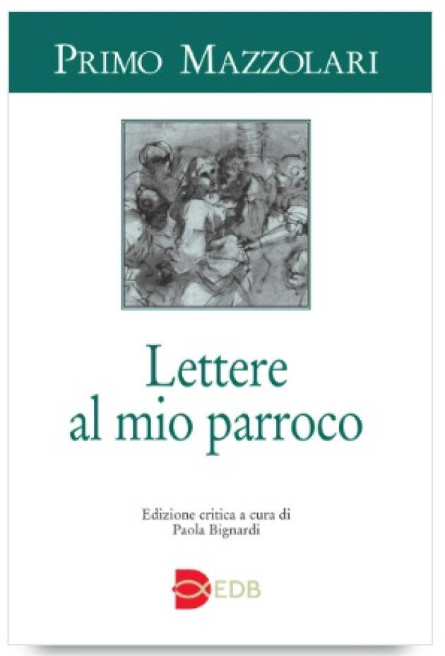 Primo Mazzolari LETTERE AL MIO PARROCO Edizione critica a cura di Paola Bignardi