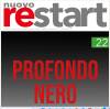 E' uscito il numero 22 di Restart - titolo di copertina 'Profondo Nero'
