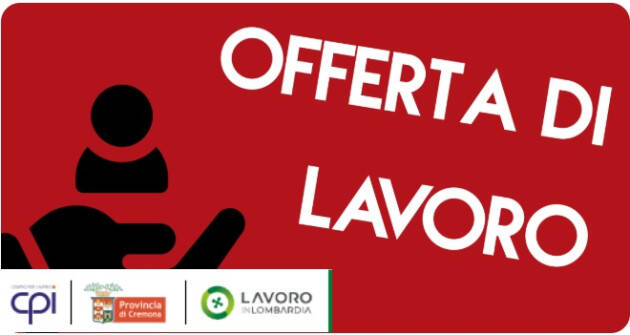 Attive 195  offerte lavoro CPI  06/10/2026 Cremona,Crema,Soresina e Casal.ggiore