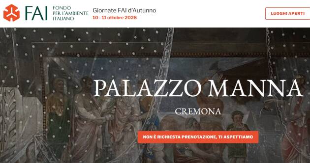 Giornate FAI d'Autunno 10 - 11 ottobre 2026 a Cremona apre Palazzo Manna